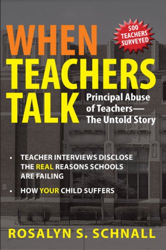 When Teachers Talk: Principal Abuse of Teachers / The Untold Story