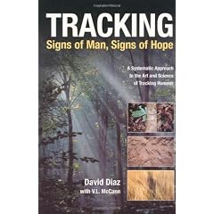 Tracking--Signs of Man, Signs of Hope: A Systematic Approach to the Art and Science of Tracking Humans