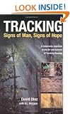Tracking--Signs of Man, Signs of Hope: A Systematic Approach to the Art and Science of Tracking Humans