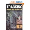 Tracking--Signs of Man, Signs of Hope: A Systematic Approach to the Art and Science of Tracking Humans
