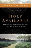 Holy Available: What If Holiness Is about More Than What We Dont Do?