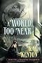 A World Too Near: Entire and the Rose Bk. 2 (Entire and the Rose)