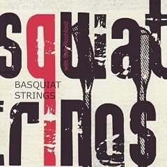 Basquiat Strings with Seb Rochford