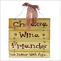 "Cheese - Wine - Friends - Get Better With Age" Primitive Jointed Sign