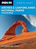 Moon Spotlight Arches and Canyonlands National Parks: Including Moab