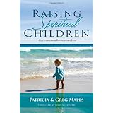 Raising Spiritual Children: Cultivating a Revelatory Life