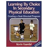 Learning By Choice In Secondary Pe:Creating A Goal-Directed Prgm (Paperback Book)