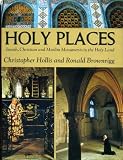 Holy places: Jewish, Christian and Muslim monuments in the Holy Land