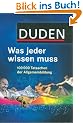 Duden - Was jeder wissen muss: 100 000 Tatsachen der Allgemeinbildung