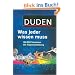 Duden - Was jeder wissen muss: 100 000 Tatsachen der Allgemeinbildung