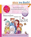Besonders wenn sie lacht: Das Kindersachbuch zum Thema Lippen-Kiefer-Gaumenspalte