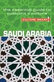 Saudi Arabia - Culture Smart!: a quick guide to customs and etiquette (Culture Smart!)