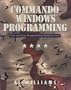 Commando Windows Programming: Fast and Easy Programming Solutions in C