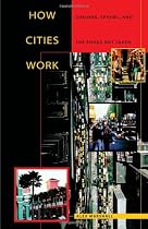 How Cities Work: Suburbs, Sprawl, and the Roads Not Taken