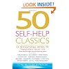 50 Self-Help Classics: 50 Inspirational Books to Transform Your Life from Timeless Sages to Contemporary Gurus