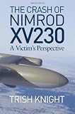 The Crash of Nimrod XV230: A Victim's Perspective