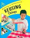 Reusing Things (Making a Difference)