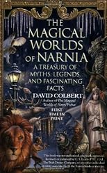 The Magical Worlds of Narnia: A Treasury of Myths, Legends and Fascinating Facts