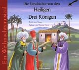 Produkt-Bild: Die Geschichte von den Heiligen Drei K&ouml;nigen: Ein Weihnachtsmusical