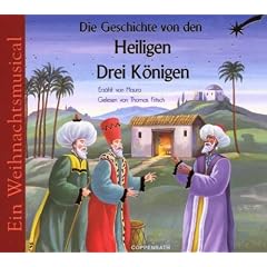 Die Geschichte von den Heiligen Drei K�nigen: Ein Weihnachtsmusical