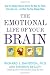 The Emotional Life of Your Brain: How Its Unique Patterns Affect the Way You Think, Feel, and Live--and How You Can Change Them Image of The Emotional Life of Your Brain: How Its Unique Patterns Affect the Way You Think, Feel, and Live--and How You Can Change Them