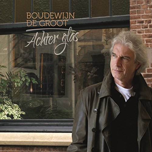 Boudewijn de Groot - Achter Glas - Zortam Music