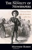 The novelty of newspapers : Victorian fiction after the invention of the news
