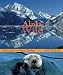 Alaska Wild: Celebrating Our Natural Heritage