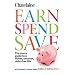Chatelaine's Earn, Spend, Save: The savvy guide to a richer, smarter, debt-free Life