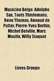 Musicien Belge: Adolphe Sax, Toots Thielemans, Ren Thomas, Renaud de Putter, Pierre-Yves Berhin, Michel Delville, Marc Moulin, Willy S