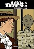 Adèle Blanc-Sec, tome 4 : Momies en Folie par Jacques Tardi Adèle Blanc-Sec, tome 4 : Momies en Folie par Tardi