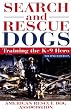 Search and Rescue Dogs: Training the K-9 Hero, Second Edition