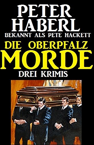Die Oberpfalz-Morde: Drei Krimis (German Edition)