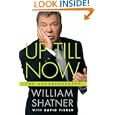 Up Till Now: The Autobiography by William Shatner and David Fisher