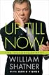Up Till Now: The Autobiography