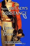 With His Ladys Assistance (Humorous Regency Romance Mystery)