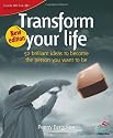 Transform Your Life: 52 Brilliant Ideas to Become the Person You Want to Be (52 Brilliant Ideas)