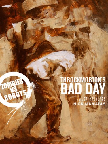 Zombies vs. Robots: Throckmorton's Bad Day