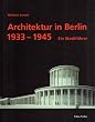 Architektur in Berlin 1933-1945. Ein Stadtf�hrer