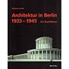 Architektur in Berlin 1933-1945. Ein Stadtf�hrer