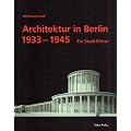 Architektur in Berlin 1933-1945. Ein Stadtf�hrer