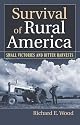 Survival of Rural America: Small Victories and Bitter Harvests