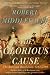 The Glorious Cause : The American Revolution, 1763-1789 (Oxford History of the United States)