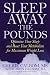 Books : Sleep Away the Pounds: Optimize Your Sleep and Reset Your Metabolism for Maximum Weight Loss