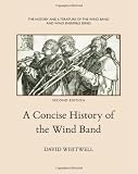 A Concise History of the Wind Band