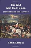 The god who leads us on : story meditations on salvation
