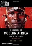 A History of Modern Africa: 1800 to the Present (Blackwell Concise History of the Modern World)