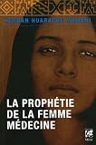 La proph�tie de la femme m�decine