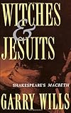 Witches and Jesuits : Shakespeare's Macbeth