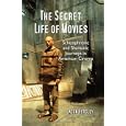 The Secret Life of Movies: Schizophrenic and Shamanic Journeys in American Cinema by Jason Horsley